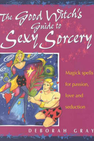 Cover of The Good Witch's Guide to Sexy Sorcery