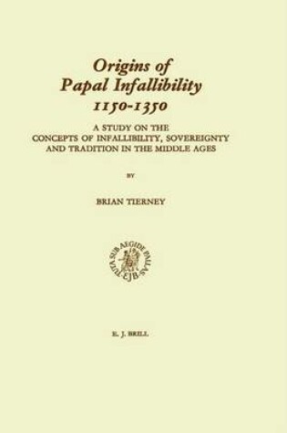 Cover of Origins of Papal Infallibility, 1150-1350