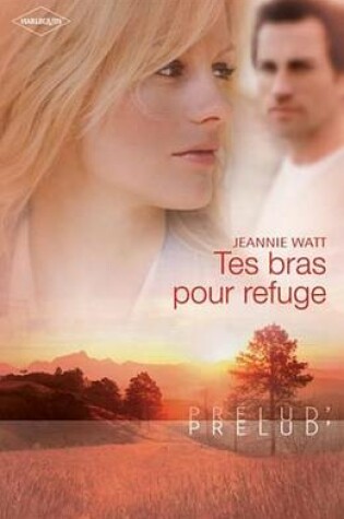 Cover of Tes Bras Pour Refuge