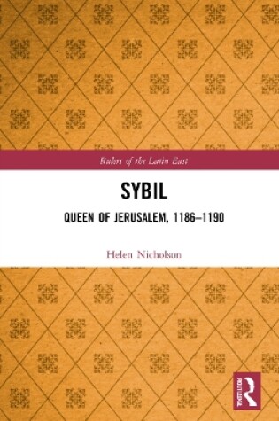 Cover of Sybil, Queen of Jerusalem, 1186–1190