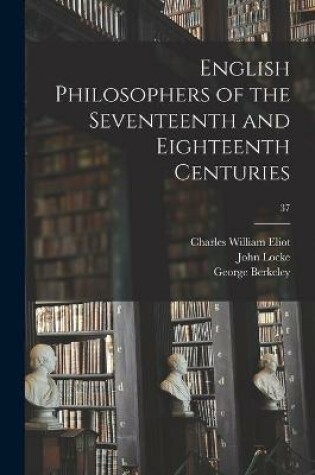 Cover of English Philosophers of the Seventeenth and Eighteenth Centuries; 37