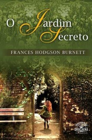 Cover of O Jardim Secreto - Frances Hodgson Burnett