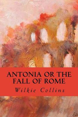 Book cover for Antonia or the Fall of Rome