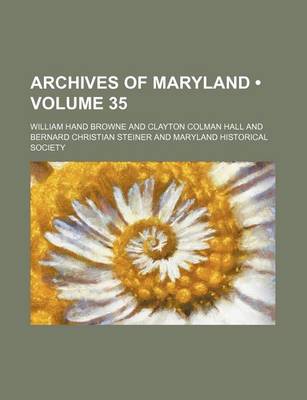 Book cover for Archives of Maryland (Volume 35)