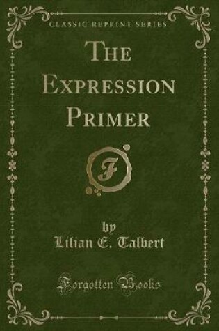 Cover of The Expression Primer (Classic Reprint)