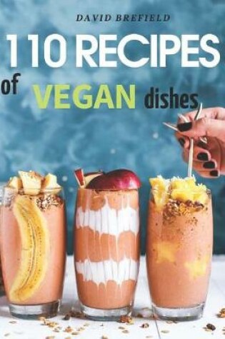 Cover of 110 recipes of vegan dishes