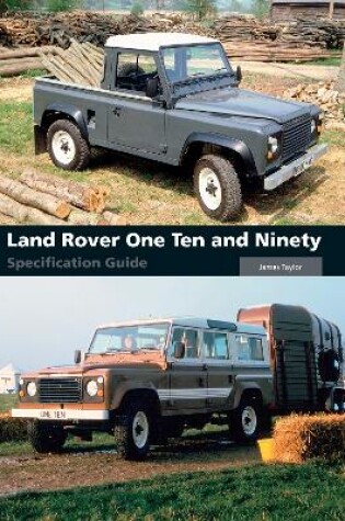 Cover of Land Rover One Ten and Ninety Specification Guide