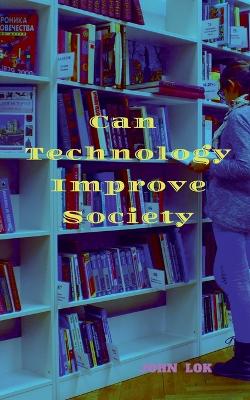 Book cover for Can Technology Improve Society