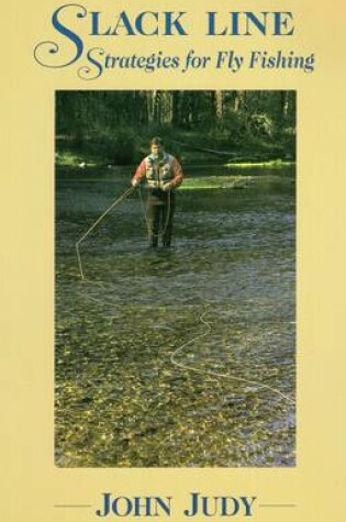 Cover of Slack Line Strategies for Fly Fishing