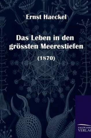 Cover of Das Leben in Den Grossten Meerestiefen (1870)