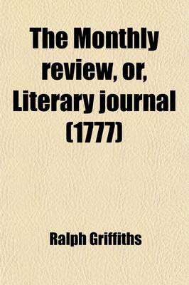 Book cover for The Monthly Review, Or, Literary Journal (Volume 56)