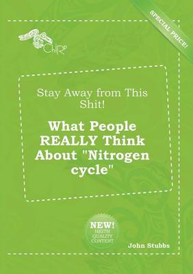 Book cover for Stay Away from This Shit! What People Really Think about Nitrogen Cycle