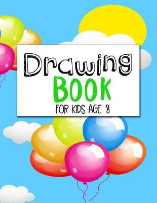 Book cover for Drawing Book For Kids Age 8