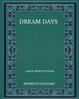 Book cover for Dream Days - Large Print Edition