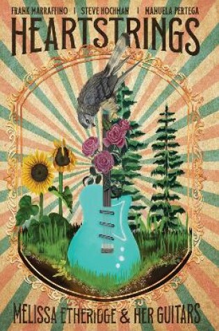 Cover of Heartstrings: Melissa Ethridge & Her Guitars