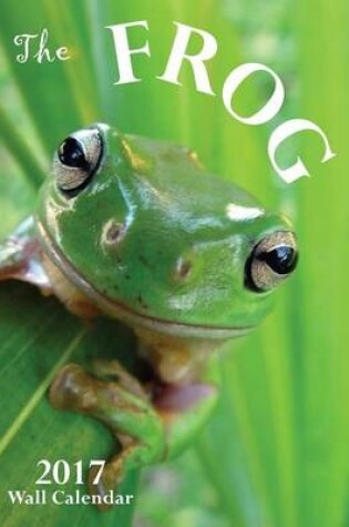 Cover of The Frog 2017 Wall Calendar