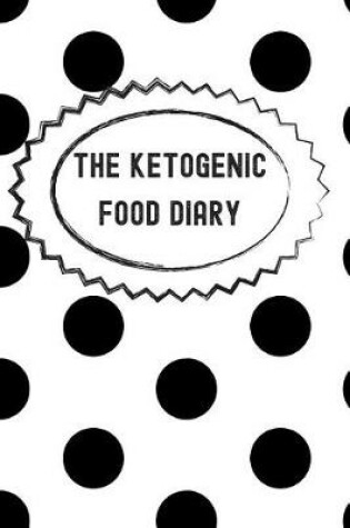 Cover of The Ketogenic Food Diary