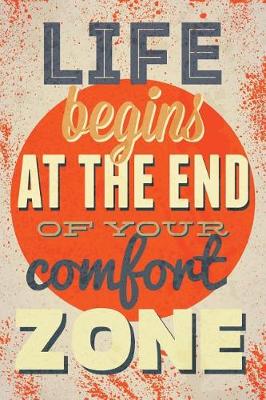 Book cover for Life Begins at the End of Your Comfort Zone