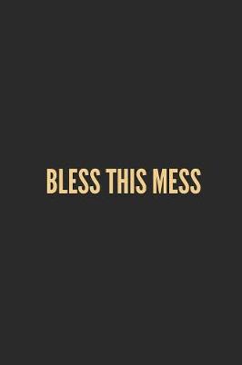 Book cover for Bless This Mess