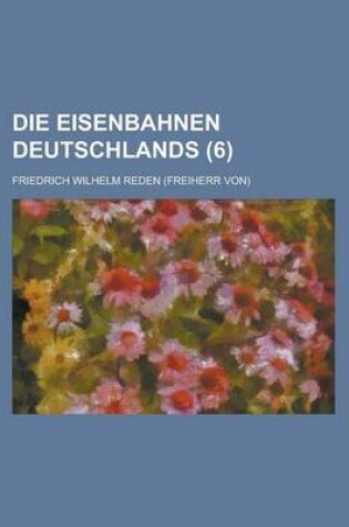 Cover of Die Eisenbahnen Deutschlands (6 )