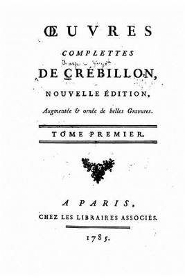 Book cover for Oeuvres complettes de Crebillon - Tome I