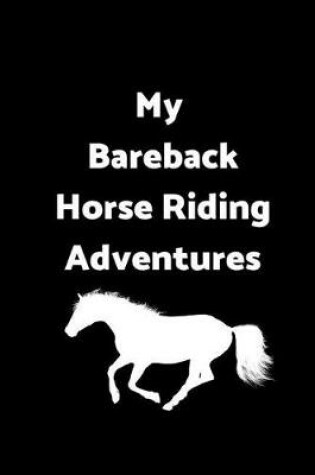 Cover of My Bareback Horse Riding Adventures