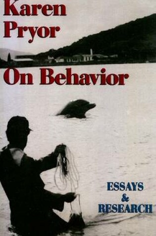 Cover of Karen Pryor on Behaviour