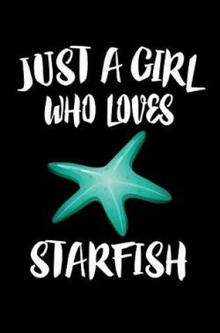 Cover of Just A Girl Who Loves Starfish