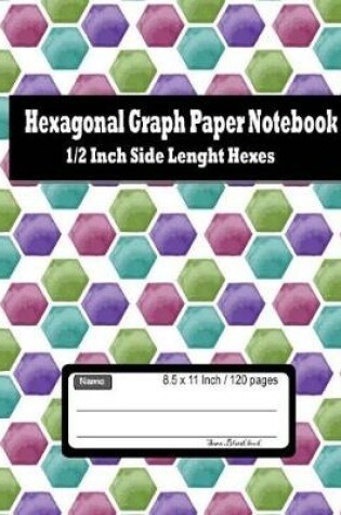 Cover of Hexagonal Graph Paper Notebook