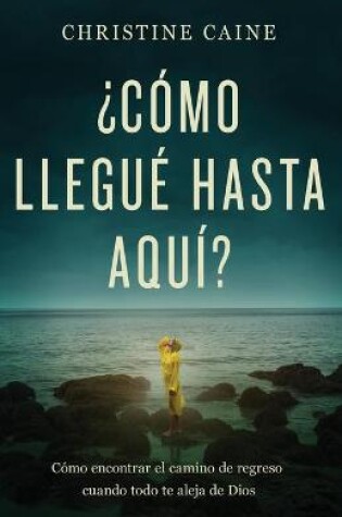 Cover of ?Como Llegue Hasta Aqui?