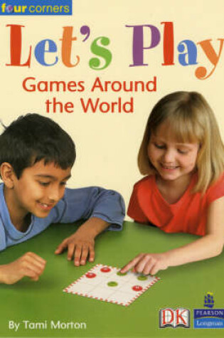 Cover of Four Corners:Let's Play:Games Around the World