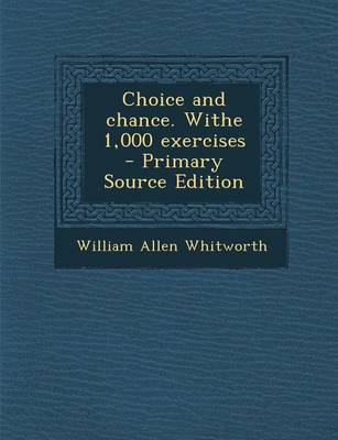 Book cover for Choice and Chance. Withe 1,000 Exercises - Primary Source Edition