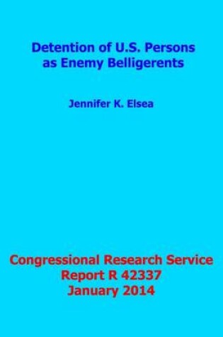 Cover of Detention of U.S. Persons as Enemy Belligerents