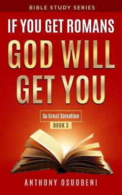 Book cover for If You Get Romans God Will Get You Book 3