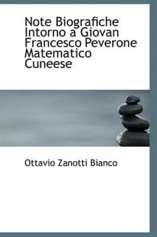 Cover of Note Biografiche Intorno a Giovan Francesco Peverone Matematico Cuneese