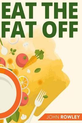 Book cover for Eat The Fat Off