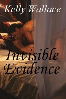 Book cover for Invisible Evidence (Romantic Suspense - Sensual Romance)