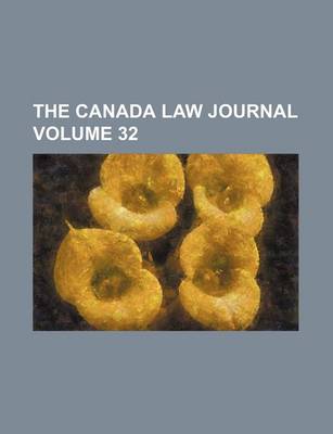 Book cover for The Canada Law Journal Volume 32