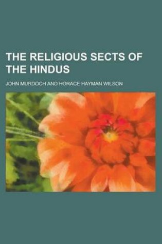 Cover of The Religious Sects of the Hindus