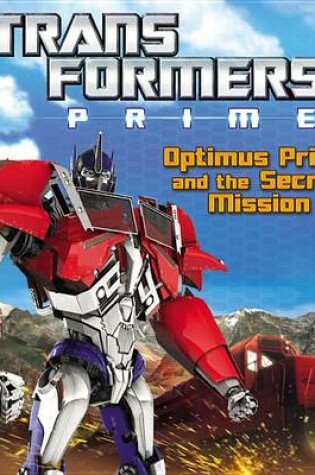Cover of Optimus Prime and the Secret Mission