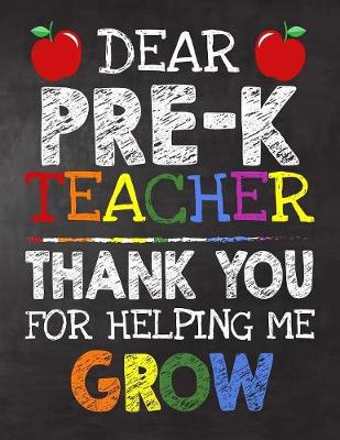 Book cover for Dear Pre-K Teacher Thank You For Helping Me Grow