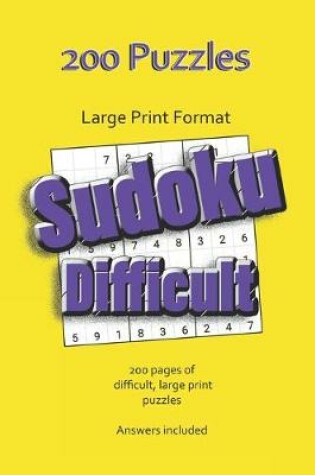 Cover of 200 Puzzles - Large Print Format Sudoku Difficult