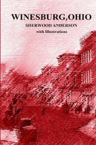 Cover of Winesburg, Ohio by Sherwood Anderson with Illustrations