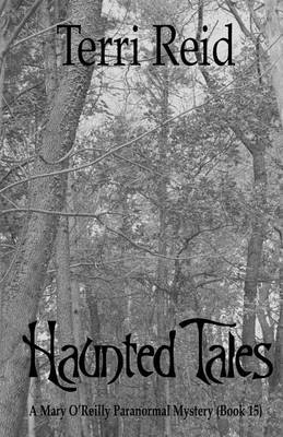 Cover of Haunted Tales - A Mary O'Reilly Paranormal Mystery (Book Fifteen)
