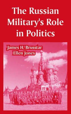 Book cover for The Russian Military's Role in Politics