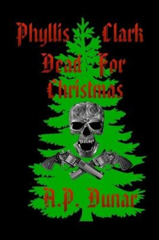 Cover of Phyllis Clark; Dead for Christmas
