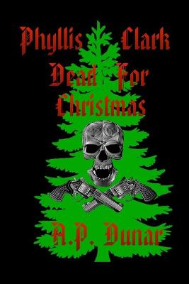 Book cover for Phyllis Clark; Dead for Christmas