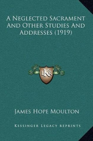 Cover of A Neglected Sacrament and Other Studies and Addresses (1919)