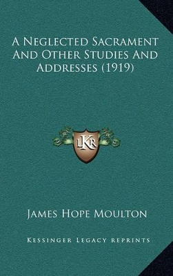 Book cover for A Neglected Sacrament and Other Studies and Addresses (1919)