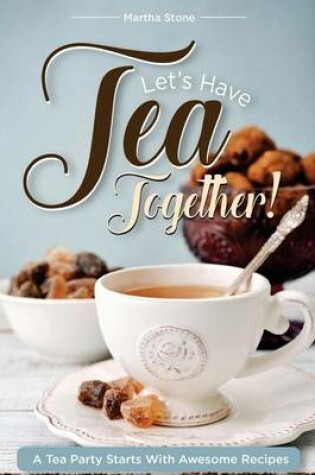Cover of Let's Have Tea Together!!!
